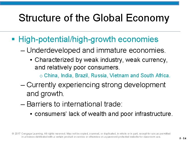 Structure of the Global Economy § High-potential/high-growth economies – Underdeveloped and immature economies. •