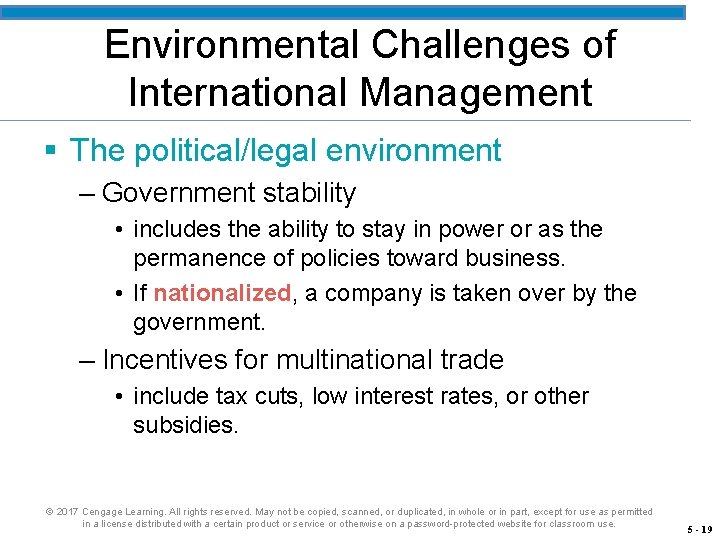 Environmental Challenges of International Management § The political/legal environment – Government stability • includes