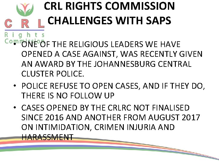 CRL RIGHTS COMMISSION CHALLENGES WITH SAPS • ONE OF THE RELIGIOUS LEADERS WE HAVE CRL RIGHTS COMMISSION CHALLENGES WITH SAPS • ONE OF THE RELIGIOUS LEADERS WE HAVE