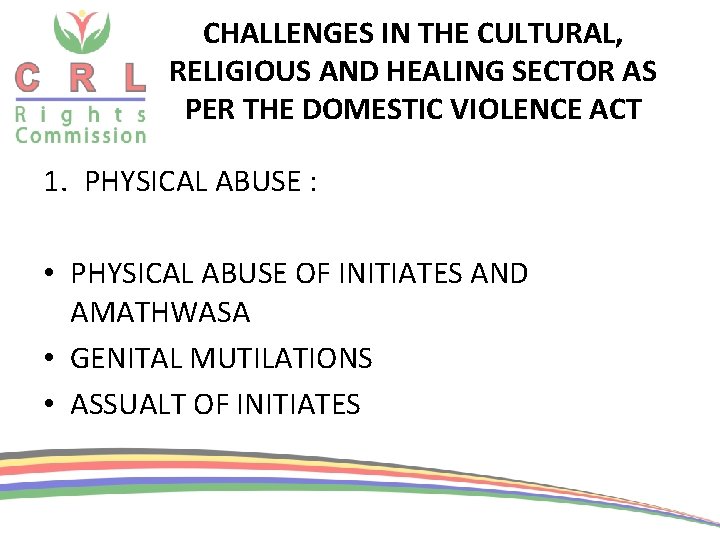 CHALLENGES IN THE CULTURAL, RELIGIOUS AND HEALING SECTOR AS PER THE DOMESTIC VIOLENCE ACT CHALLENGES IN THE CULTURAL, RELIGIOUS AND HEALING SECTOR AS PER THE DOMESTIC VIOLENCE ACT
