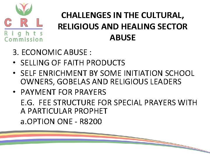 CHALLENGES IN THE CULTURAL, RELIGIOUS AND HEALING SECTOR ABUSE 3. ECONOMIC ABUSE : • CHALLENGES IN THE CULTURAL, RELIGIOUS AND HEALING SECTOR ABUSE 3. ECONOMIC ABUSE : •