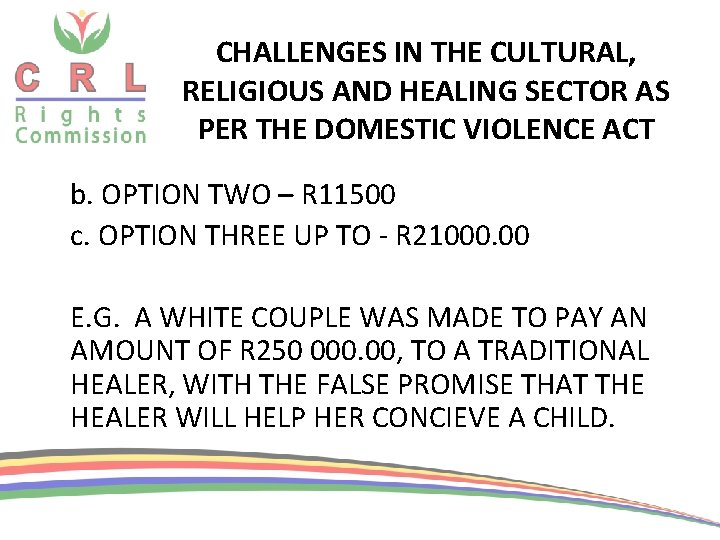 CHALLENGES IN THE CULTURAL, RELIGIOUS AND HEALING SECTOR AS PER THE DOMESTIC VIOLENCE ACT CHALLENGES IN THE CULTURAL, RELIGIOUS AND HEALING SECTOR AS PER THE DOMESTIC VIOLENCE ACT