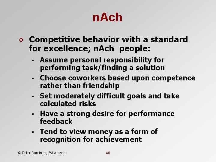 n. Ach v Competitive behavior with a standard for excellence; n. Ach people: §