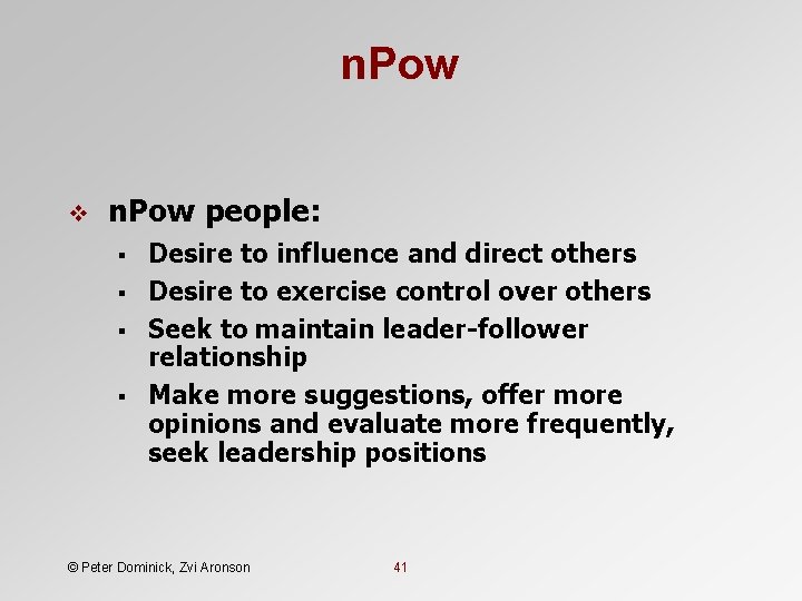 n. Pow v n. Pow people: § § Desire to influence and direct others