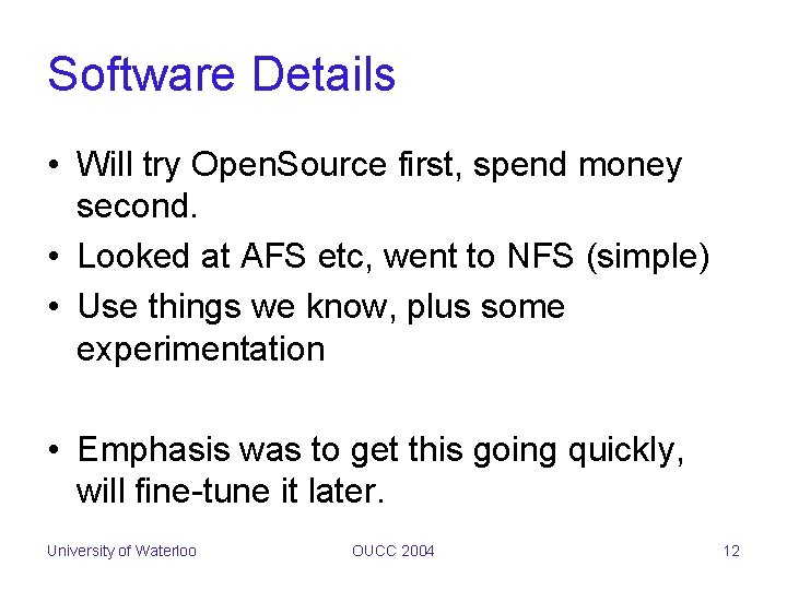 Software Details • Will try Open. Source first, spend money second. • Looked at