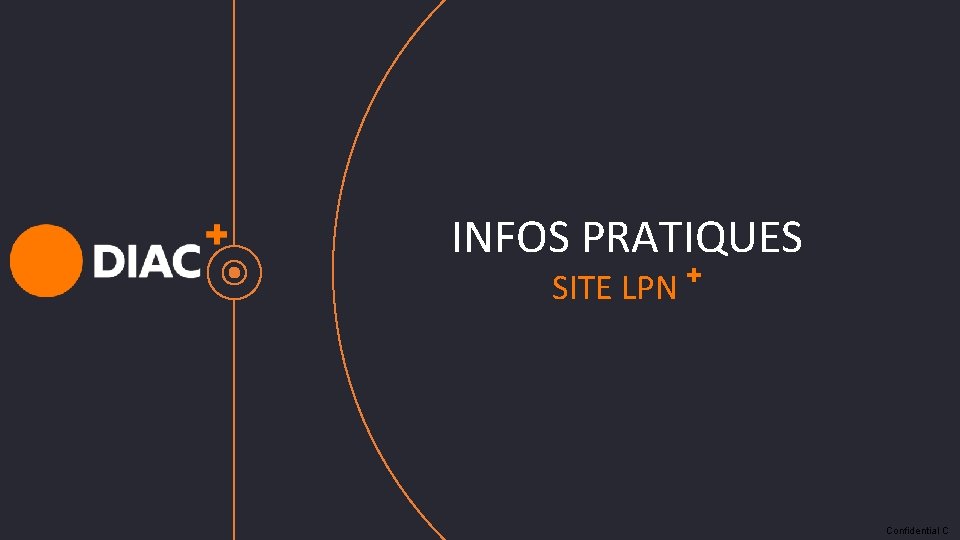 INFOS PRATIQUES SITE LPN + Confidential C INFOS PRATIQUES SITE LPN + Confidential C