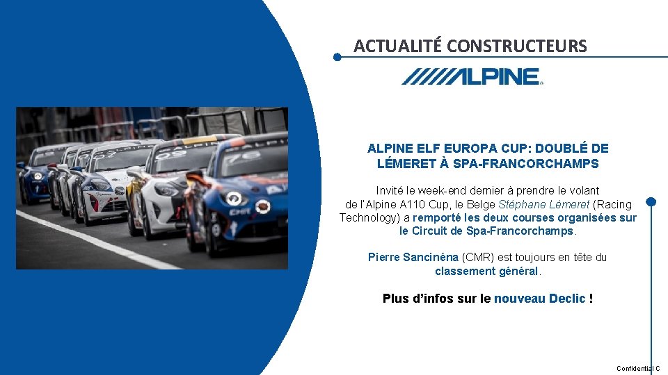 ACTUALITÉ CONSTRUCTEURS ALPINE ELF EUROPA CUP: DOUBLÉ DE LÉMERET À SPA-FRANCORCHAMPS Invité le week-end ACTUALITÉ CONSTRUCTEURS ALPINE ELF EUROPA CUP: DOUBLÉ DE LÉMERET À SPA-FRANCORCHAMPS Invité le week-end