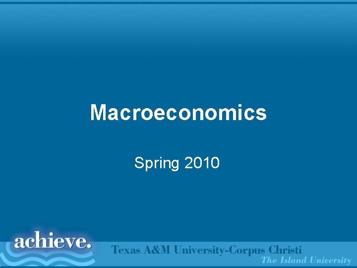 Macroeconomics Spring 2010 