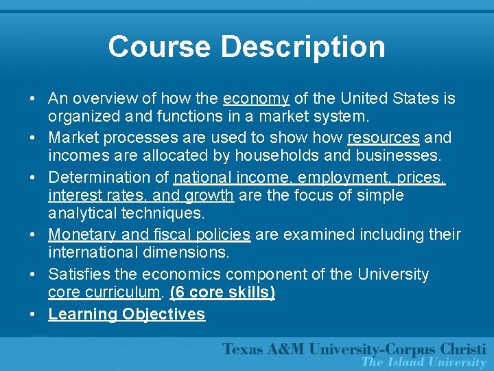 Course Description • An overview of how the economy of the United States is