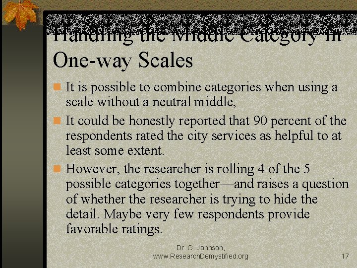 Handling the Middle Category in One-way Scales It is possible to combine categories when