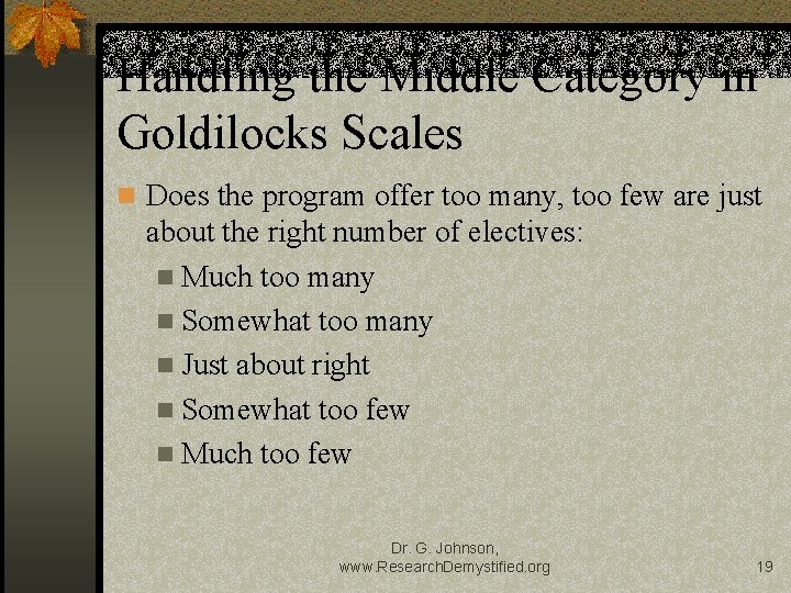 Handling the Middle Category in Goldilocks Scales Does the program offer too many, too