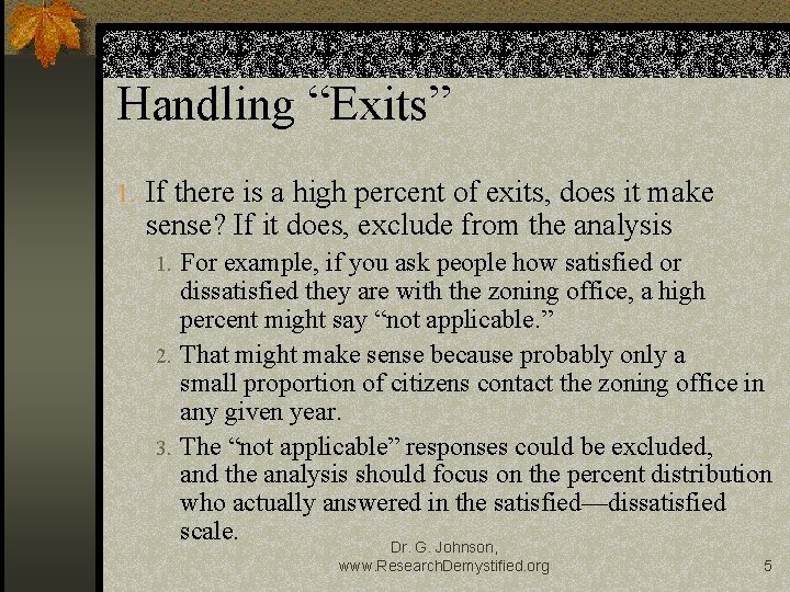 Handling “Exits” 1. If there is a high percent of exits, does it make