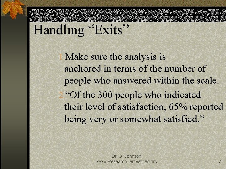 Handling “Exits” 1. Make sure the analysis is anchored in terms of the number