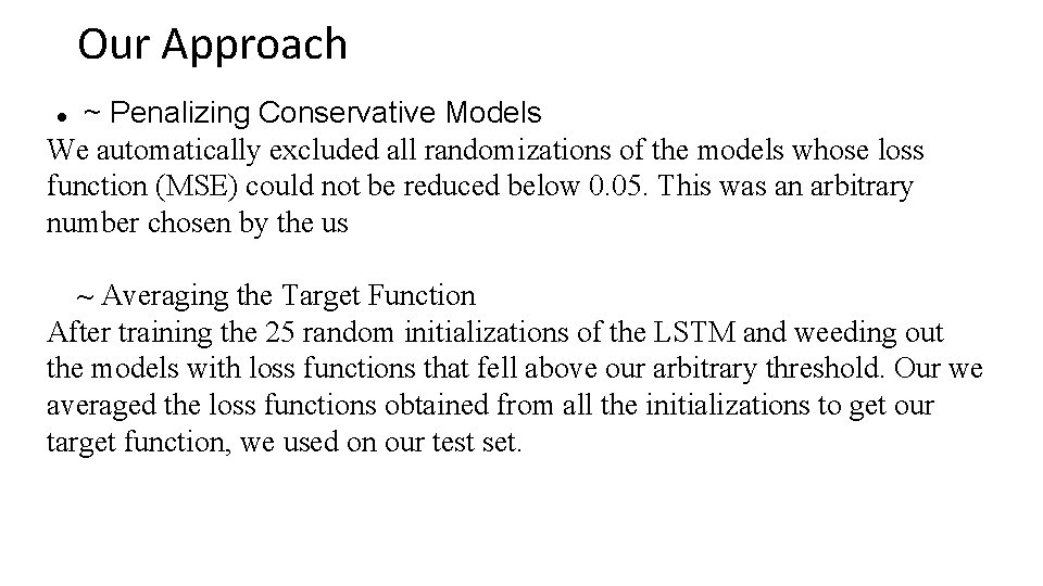 Our Approach ~ Penalizing Conservative Models We automatically excluded all randomizations of the models