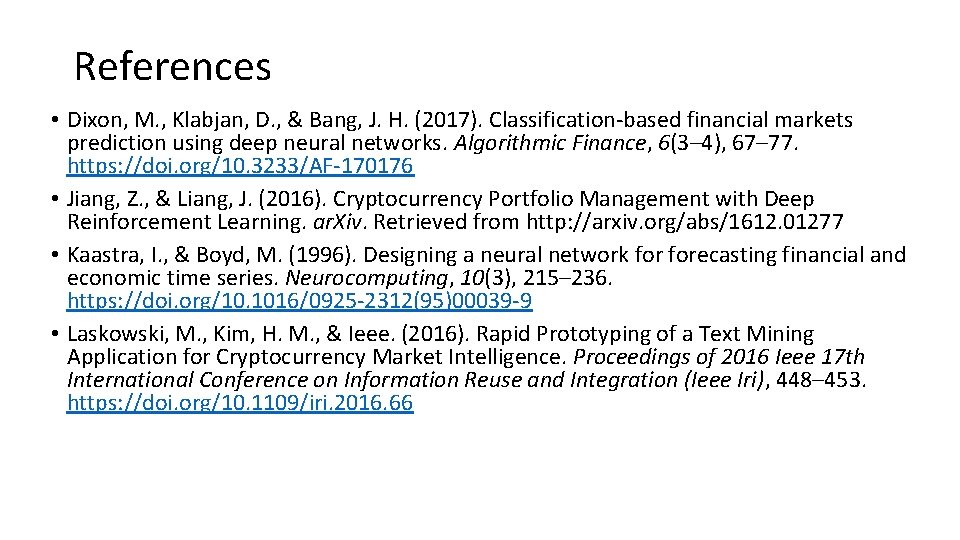 References • Dixon, M. , Klabjan, D. , & Bang, J. H. (2017). Classification-based