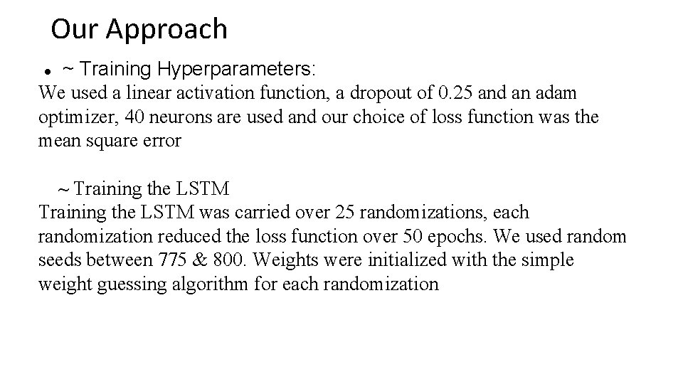 Our Approach ~ Training Hyperparameters: We used a linear activation function, a dropout of