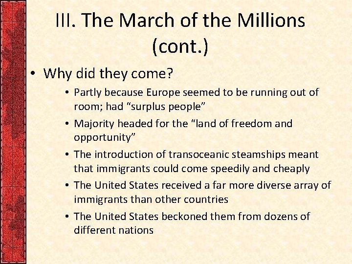 III. The March of the Millions (cont. ) • Why did they come? •