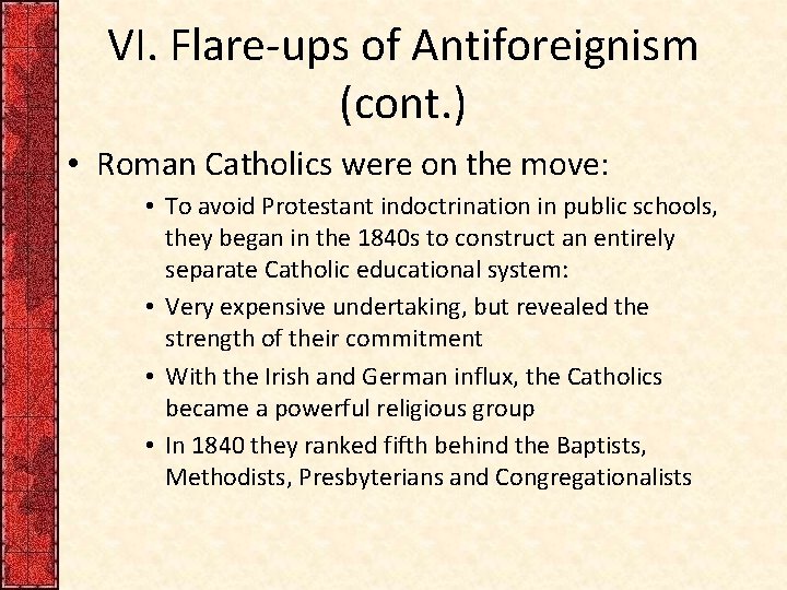 VI. Flare-ups of Antiforeignism (cont. ) • Roman Catholics were on the move: •