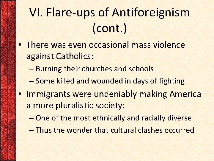 VI. Flare-ups of Antiforeignism (cont. ) • There was even occasional mass violence against