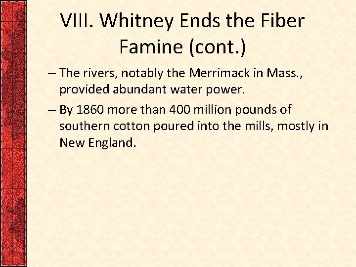 VIII. Whitney Ends the Fiber Famine (cont. ) – The rivers, notably the Merrimack