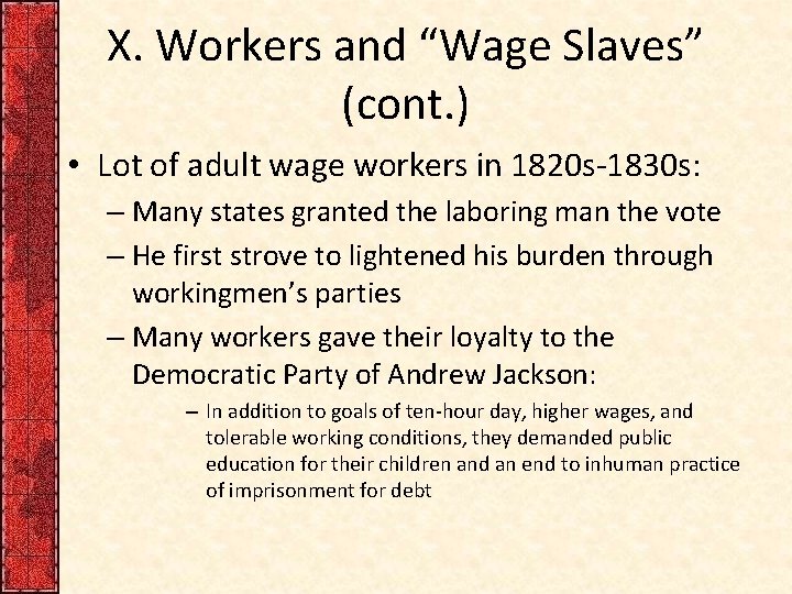 X. Workers and “Wage Slaves” (cont. ) • Lot of adult wage workers in
