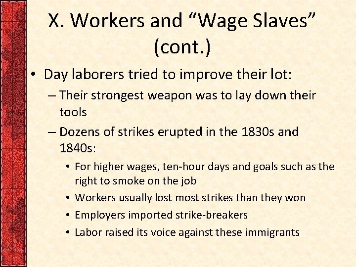 X. Workers and “Wage Slaves” (cont. ) • Day laborers tried to improve their