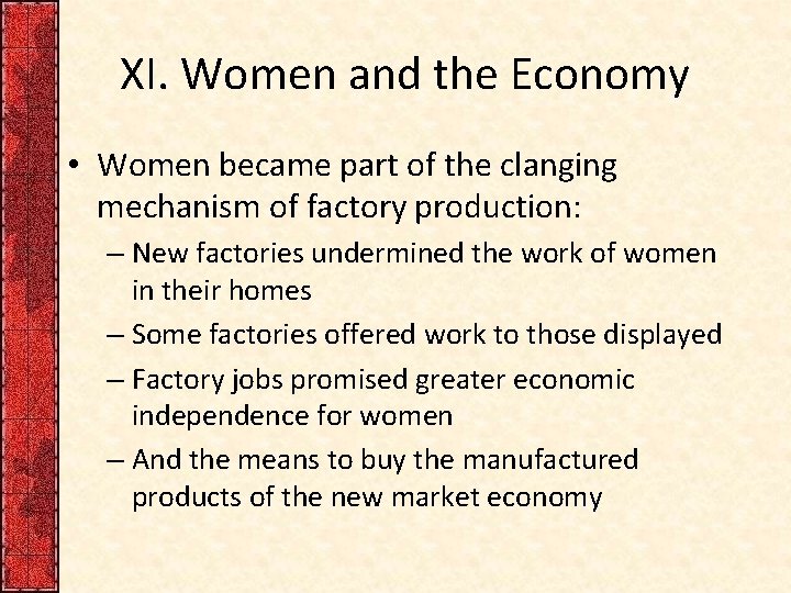 XI. Women and the Economy • Women became part of the clanging mechanism of