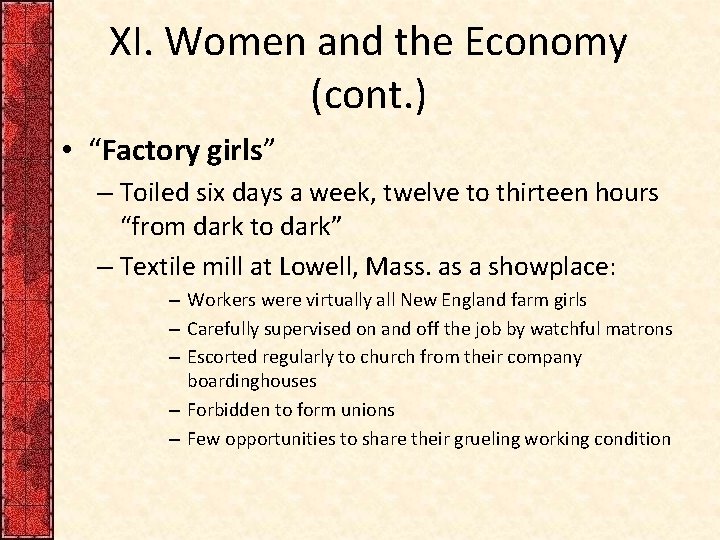 XI. Women and the Economy (cont. ) • “Factory girls” – Toiled six days