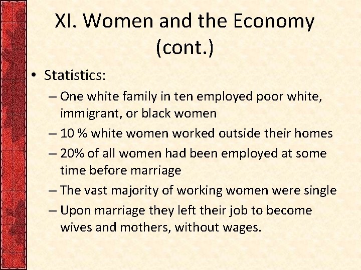 XI. Women and the Economy (cont. ) • Statistics: – One white family in