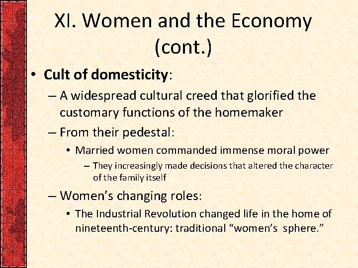 XI. Women and the Economy (cont. ) • Cult of domesticity: – A widespread