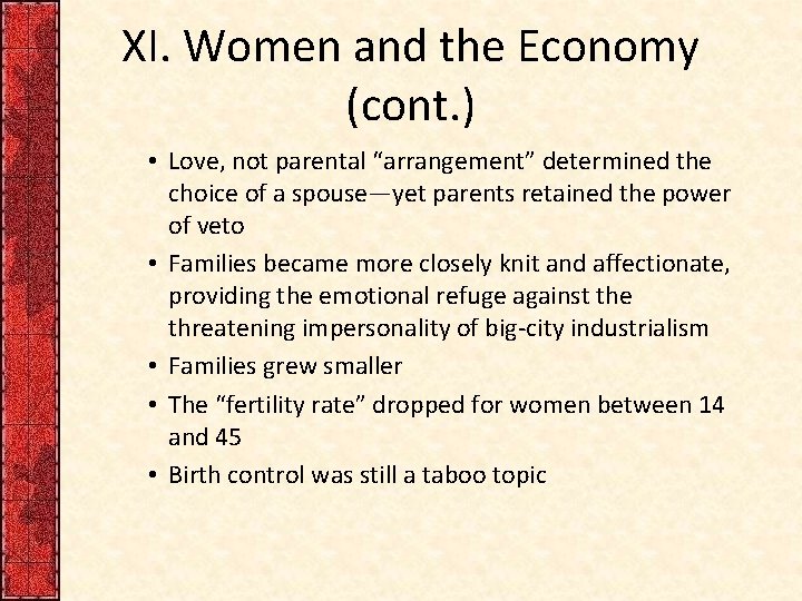 XI. Women and the Economy (cont. ) • Love, not parental “arrangement” determined the