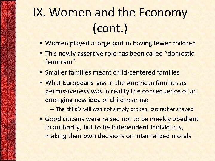 IX. Women and the Economy (cont. ) • Women played a large part in