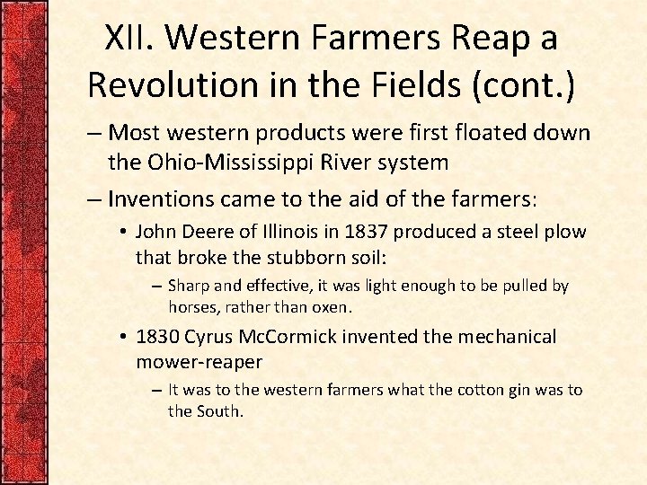 XII. Western Farmers Reap a Revolution in the Fields (cont. ) – Most western