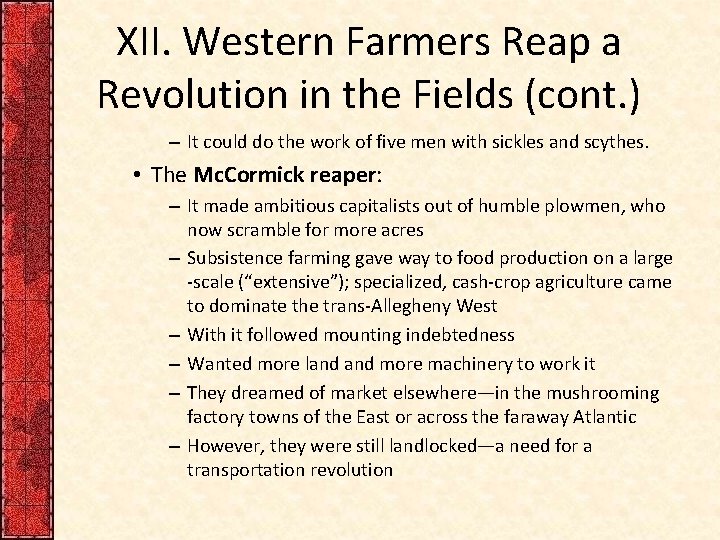 XII. Western Farmers Reap a Revolution in the Fields (cont. ) – It could