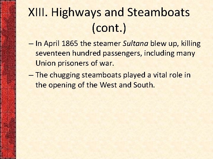 XIII. Highways and Steamboats (cont. ) – In April 1865 the steamer Sultana blew