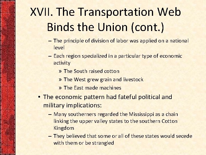 XVII. The Transportation Web Binds the Union (cont. ) – The principle of division