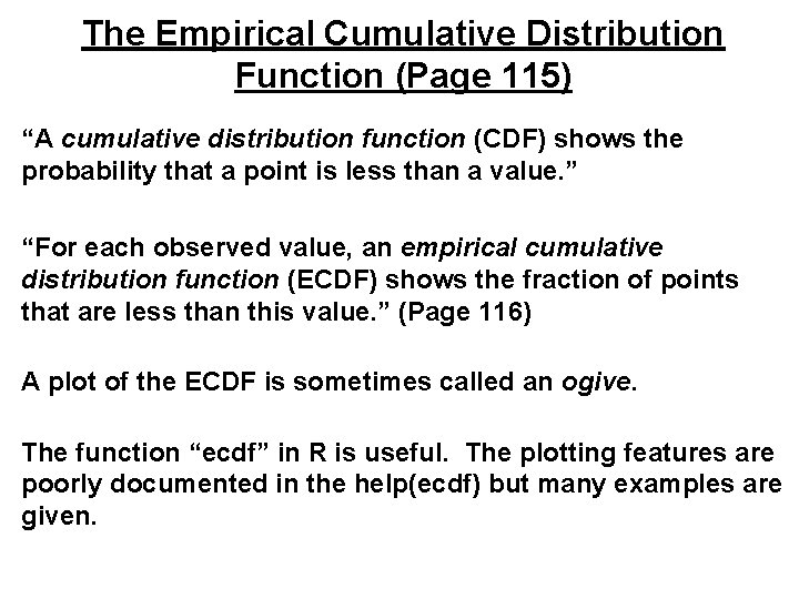 The Empirical Cumulative Distribution Function (Page 115) “A cumulative distribution function (CDF) shows the