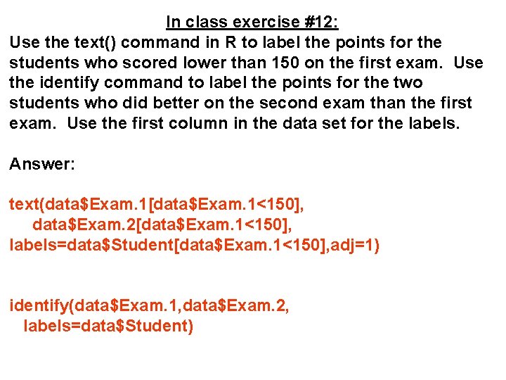 In class exercise #12: Use the text() command in R to label the points