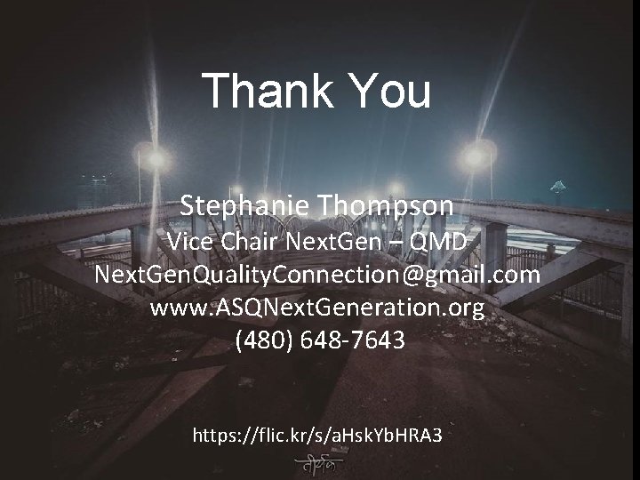 Thank You Stephanie Thompson Vice Chair Next. Gen – QMD Next. Gen. Quality. Connection@gmail.