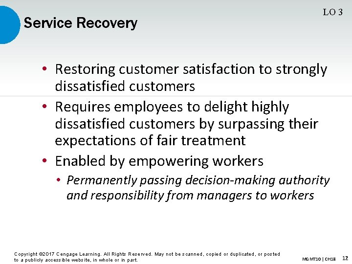 Service Recovery LO 3 • Restoring customer satisfaction to strongly dissatisfied customers • Requires