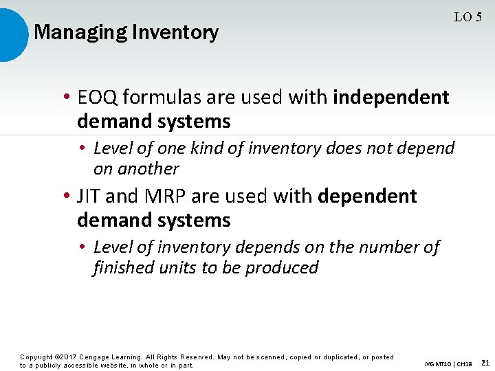 LO 5 Managing Inventory • EOQ formulas are used with independent demand systems •