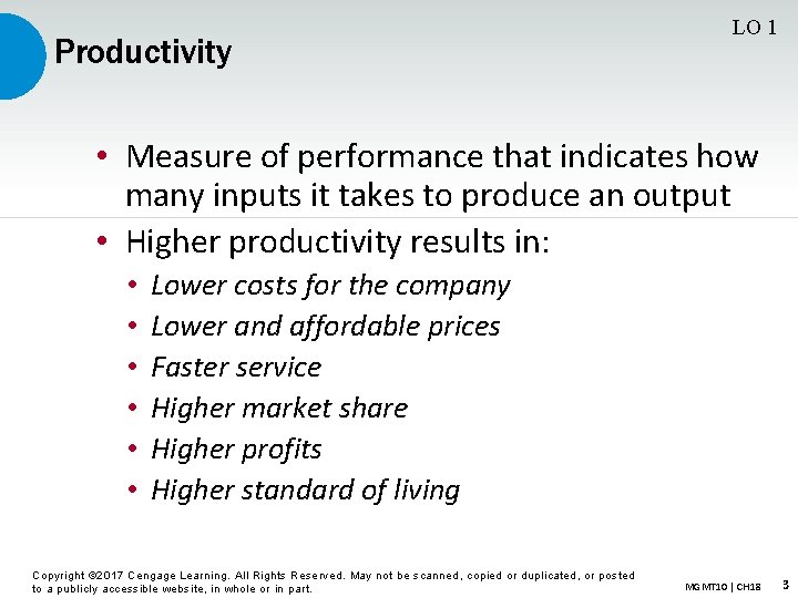 Productivity LO 1 • Measure of performance that indicates how many inputs it takes