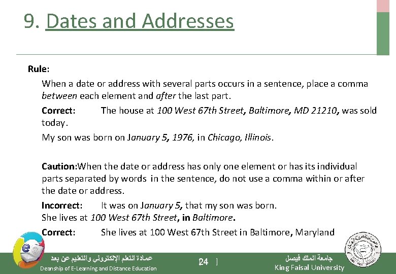 9. Dates and Addresses Rule: When a date or address with several parts occurs