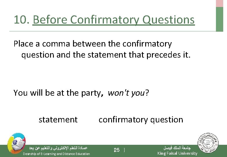 10. Before Confirmatory Questions Place a comma between the confirmatory question and the statement