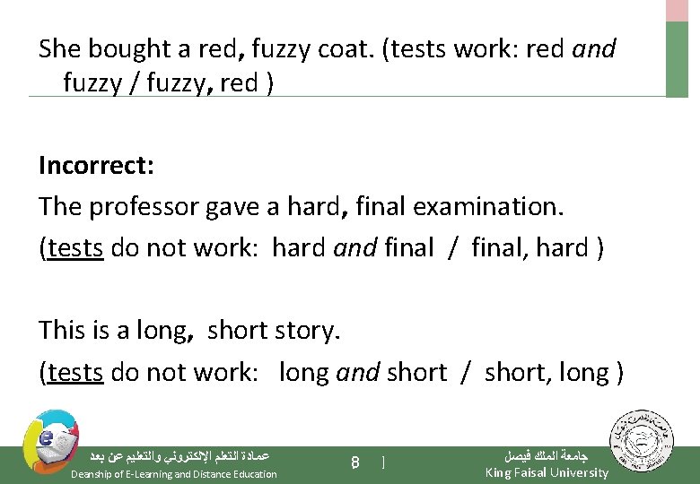 She bought a red, fuzzy coat. (tests work: red and fuzzy / fuzzy, red