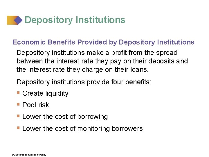Depository Institutions Economic Benefits Provided by Depository Institutions Depository institutions make a profit from