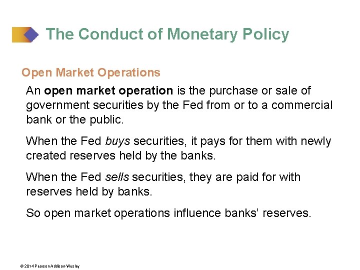 The Conduct of Monetary Policy Open Market Operations An open market operation is the