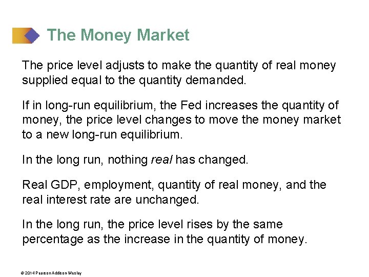 The Money Market The price level adjusts to make the quantity of real money