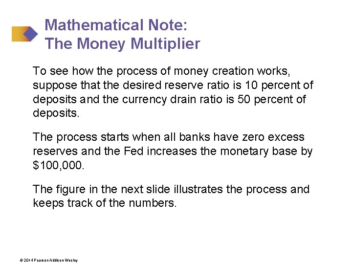 Mathematical Note: The Money Multiplier To see how the process of money creation works,