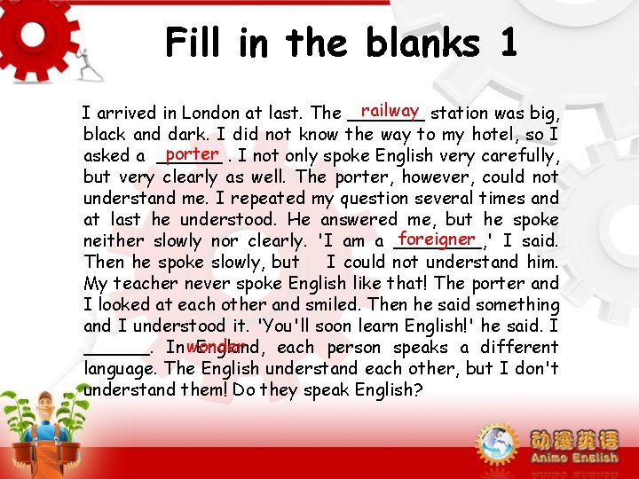 Fill in the blanks 1 railway station was big, I arrived in London at